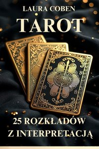 TAROT. 25 ROZKŁADÓW  Z  INTERPRETACJĄ. - LAURA COBEN - ebook