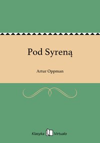 Pod Syreną - Artur Oppman - ebook