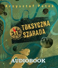 Toksyczna szarada - Krzysztof Petek - audiobook