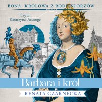 Barbara i król - Renata Czarnecka - audiobook