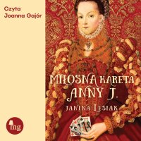 Miłosna kareta Anny J. - Janina Lesiak - audiobook