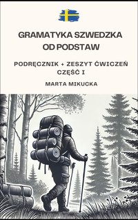 Gramatyka szwedzka od podstaw - Podręcznik i zeszyt ćwiczeń - Marta Mikucka - ebook