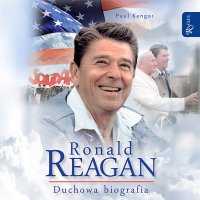 Ronald Reagan. Duchowa biografia - Paul Kengor - audiobook