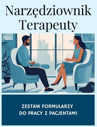 Narzędziownik Terapeuty - zbiór formularzy do pracy z pacjentami - Daniela Rivera - ebook