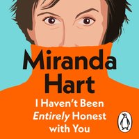 I Haven't Been Entirely Honest with You - Miranda Hart - audiobook