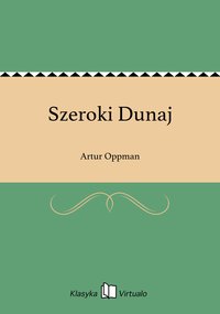 Szeroki Dunaj - Artur Oppman - ebook