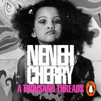 Thousand Threads - Neneh Cherry - audiobook