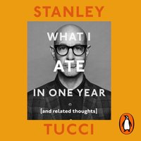 What I Ate in One Year - Stanley Tucci - audiobook