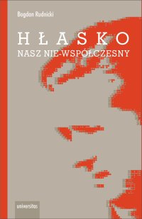 Hłasko. Nasz nie-współczesny, czyli nowy wspaniały żywot starej manipulacji - Bogdan Rudnicki - ebook