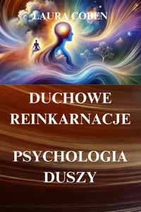 DUCHOWE  REINKARNACJE.  PSYCHOLOGIA  DUSZY. - LAURA COBEN - ebook