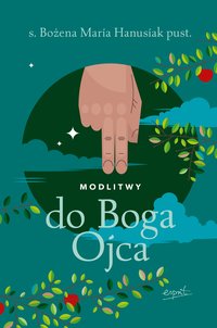 Modlitwy do Boga Ojca - Bożena Maria Hanusiak - ebook