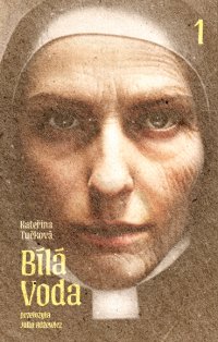 Bílá Voda. Tom 1 - Katerina Tuckova - ebook