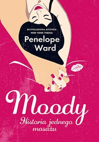 Moody. Historia jednego masażu - Penelope Ward - ebook