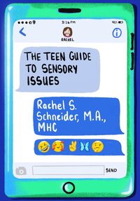 The Teen Guide to Sensory Issues - Rachel S. Scheider - ebook