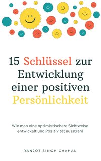 15 Schlüssel zur Entwicklung einer positiven Persönlichkeit - Ranjot Singh Chahal - ebook