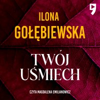 Twój uśmiech - Ilona Gołębiewska - audiobook