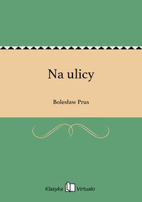 Na ulicy - Bolesław Prus - ebook