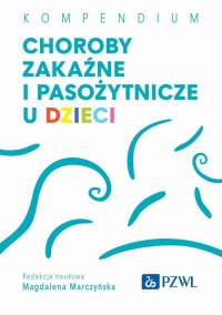 Choroby zakaźne i pasożytnicze u dzieci - Magdalena Marczyńska - ebook