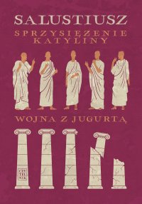 Przysiężenie Katyliny. Wojna z Jugurtą - Gajus Salustiusz Krispus - ebook