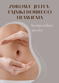 Zdrowe jelita. Tajniki dobrego trawienia. Kompendium wiedzy - Wiktoria Sakiewicz - ebook