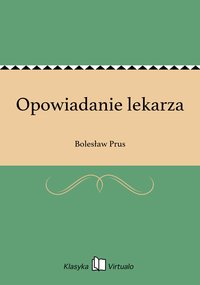 Opowiadanie lekarza - Bolesław Prus - ebook