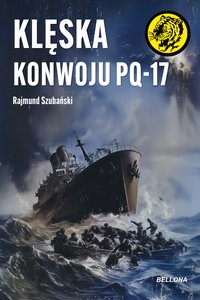 Klęska konwoju PQ-17 - Rajmund Szubański - ebook