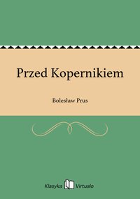 Przed Kopernikiem - Bolesław Prus - ebook