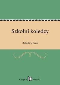 Szkolni koledzy - Bolesław Prus - ebook
