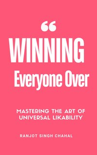 Winning Everyone Over - Ranjot Singh Chahal - ebook