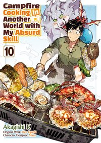 Campfire Cooking in Another World with My Absurd Skill. Manga. Volume 10 - Ren Eguchi - ebook