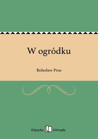 W ogródku - Bolesław Prus - ebook
