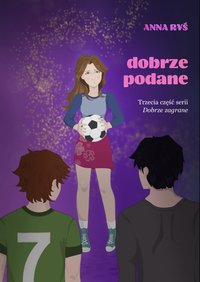 Dobrze podane. Dobrze zagrane. Tom 3 - Ryś Anna - ebook