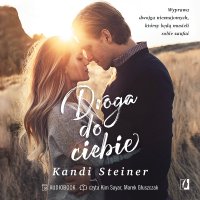 Droga do ciebie - Kandi Steiner - audiobook