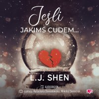 Jeśli jakimś cudem... - L. J. Shen - audiobook