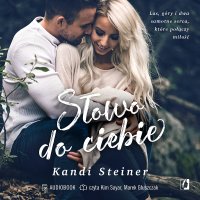 Słowo do ciebie - Kandi Steiner - audiobook