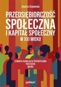 Przedsiębiorczość społeczna i kapitał społeczny w XXI wieku - Jolanta Stanienda - ebook