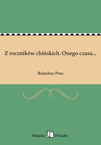 Z roczników chińskich. Onego czasu... - Bolesław Prus - ebook