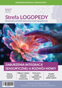 Strefa LOGOPEDY, numer 62, Zaburzenia integracji sensorycznej a rozwój mowy - Opracowanie zbiorowe - eprasa