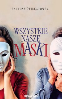 Wszystkie nasze maski - Bartosz Świekatowski - ebook