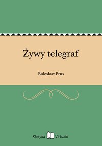 Żywy telegraf - Bolesław Prus - ebook