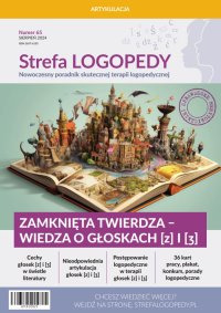 Strefa LOGOPEDY, numer 65, Zamknięta twierdza – wiedza o głoskach [z] i [ʒ] - Malwina Wilczyńska - eprasa