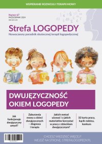 Strefa LOGOPEDY, numer 67, Dwujęzyczność okiem logopedy - Dr Urszula Ciszewska-Psujek - eprasa