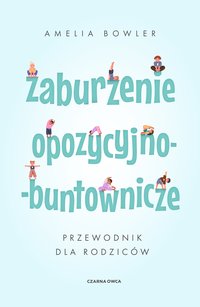 Zaburzenie opozycyjno-buntownicze - Amelia Bowler - ebook