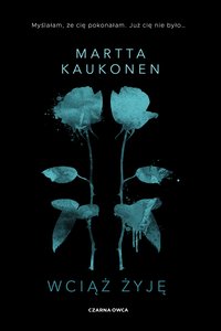 Wciąż żyję - Martta Kaukonen - ebook