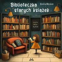 Biblioteczka starych książek - Emilia Becker - audiobook