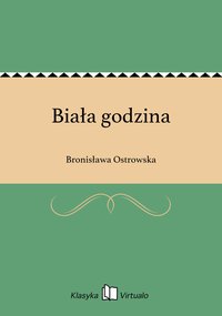 Biała godzina - Bronisława Ostrowska - ebook