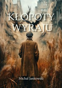 Kłopoty Wyraju - Michał Jankowski - ebook