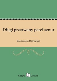 Długi przerwany pereł sznur - Bronisława Ostrowska - ebook
