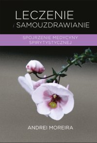 Leczenie i samouzdrawianie - dr Andrei Moreira - ebook