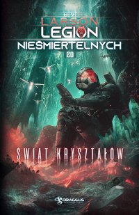 Legion Nieśmiertelnych. Tom 20. Świat Kryształów - B. V. Larson - ebook